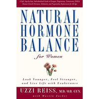 Natural Hormone Balance for Women: Look Younger, Feel Stronger, and Live Life wi [Paperback]