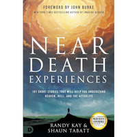 Near Death Experiences : 101 Miraculous Stories of Heaven, Angel Encounters, and [Paperback]