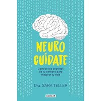 Neurocu?date: Conoce los secretos de tu cerebro para mejorar tu vida / Neurocare [Paperback]