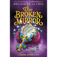 Never After: The Broken Mirror [Hardcover]