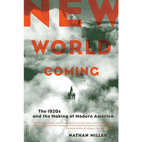 New World Coming: The 1920s And The Making Of Modern America [Paperback]