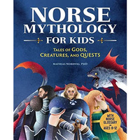 Norse Mythology for Kids: Tales of Gods, Creatures, and Quests [Paperback]