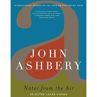 Notes from the Air: Selected Later Poems [Paperback]