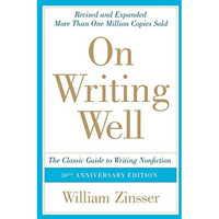 On Writing Well: The Classic Guide to Writing Nonfiction [Paperback]
