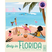 Only in Florida: Weird and Wonderful Facts About The Sunshine State [Hardcover]