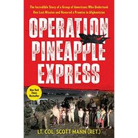 Operation Pineapple Express: The Incredible Story of a Group of Americans Who Un [Paperback]