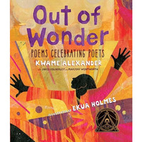 Out of Wonder: Poems Celebrating Poets [Hardcover]