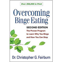 Overcoming Binge Eating: The Proven Program to Learn Why You Binge and How You C [Paperback]