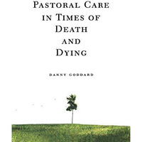 Pastoral Care In Times Of Death And Dying [Paperback]