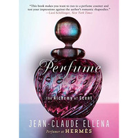 Perfume: The Alchemy of Scent [Paperback]