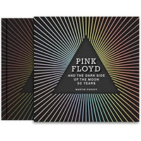 Pink Floyd and The Dark Side of the Moon: 50 Years [Hardcover]