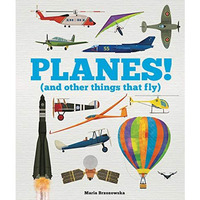 Planes!: (And Other Things That Fly) [Hardcover]