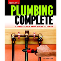 Plumbing Complete: Expert Advice from Start to Finish [Paperback]