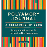 Polyamory Journal: A Relationship Book: Prompts and Practices for Navigating Non [Paperback]