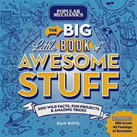 Popular Mechanics The Big Little Book of Awesome Stuff: 300 Wild Facts, Fun Proj [Hardcover]