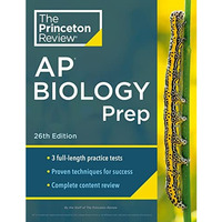 Princeton Review AP Biology Prep, 26th Edition: 3 Practice Tests + Complete Cont [Paperback]