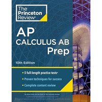 Princeton Review AP Calculus AB Prep, 10th Edition: 5 Practice Tests + Complete  [Paperback]