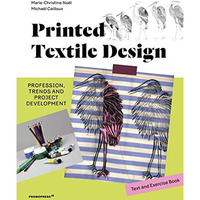 Printed Textile Design: Profession, Trends and Project Development. Text and Exe [Hardcover]