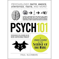 Psych 101: Psychology Facts, Basics, Statistics, Tests, and More! [Hardcover]