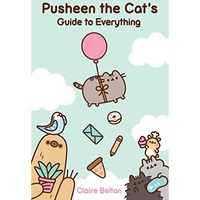 Pusheen the Cat's Guide to Everything [Paperback]