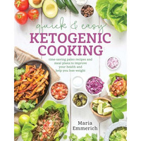 Quick & Easy Ketogenic Cooking: Time-Saving Paleo Recipes and Meal Plans to  [Paperback]