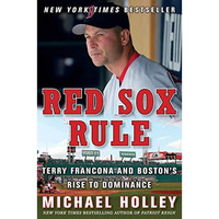 Red Sox Rule: Terry Francona and Boston's Rise to Dominance [Paperback]