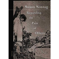Regarding the Pain of Others [Paperback]