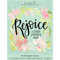 Rejoice: A Creative Journaling Bible [Hardcover]