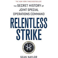 Relentless Strike: The Secret History of Joint Special Operations Command [Paperback]