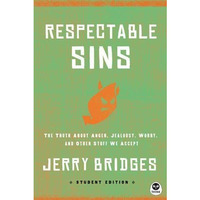 Respectable Sins Student Edition: The Truth About Anger, Jealousy, Worry, and Ot [Paperback]