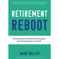 Retirement Reboot: Commonsense Financial Strategies for Getting Back on Track [Paperback]