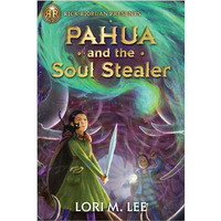 Rick Riordan Presents: Pahua and the Soul Stealer-A Pahua Moua Novel Book 1 [Hardcover]