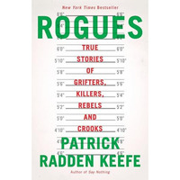 Rogues: True Stories of Grifters, Killers, Rebels and Crooks [Paperback]