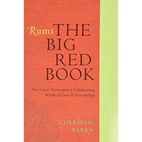 Rumi: The Big Red Book: The Great Masterpiece Celebrating Mystical Love and Frie [Paperback]
