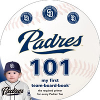 San Diego Padres 101 (my First Team-Board-Book) [Board book]