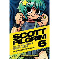 Scott Pilgrim Vol. 6: Scott Pilgrim's Finest Hour [Hardcover]