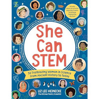 She Can STEM: 50 Trailblazing Women in Science from Ancient History to Today  I [Hardcover]