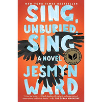 Sing, Unburied, Sing: A Novel [Hardcover]