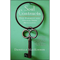 Soul Contracts: Find Harmony and Unlock Your Brilliance [Paperback]