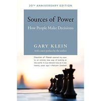 Sources of Power, 20th Anniversary Edition: How People Make Decisions [Paperback]