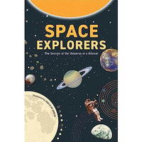 Space Explorers: The Secrets of the Universe at a Glance! (Astronomy Book for Mi [Hardcover]