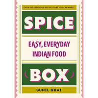 Spice Box: Easy, Everyday Indian Food [Hardcover]