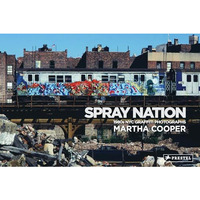 Spray Nation: 1980s NYC Graffiti Photos [Hardcover]