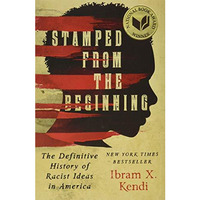 Stamped from the Beginning: The Definitive History of Racist Ideas in America [Hardcover]