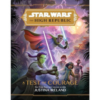 Star Wars: The High Republic: A Test of Courage [Hardcover]