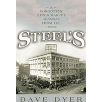 Steel's: A Forgotten Stock Market Scandal From The 1920s [Hardcover]