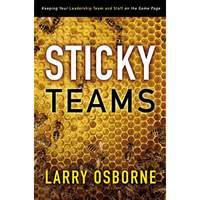 Sticky Teams: Keeping Your Leadership Team and Staff on the Same Page [Paperback]
