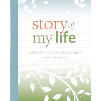 Story of My Life: A Workbook for Preserving Your Legacy [Paperback]