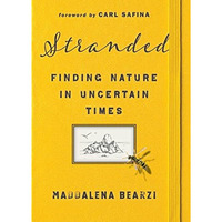 Stranded: Finding Nature in Uncertain Times [Hardcover]