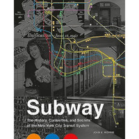 Subway: The Curiosities, Secrets, and Unofficial History of the New York City Tr [Hardcover]
